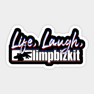 live-laugh-limp-bizkit Sticker